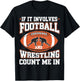 If It Involves Football And Wrestling Count Me In T-Shirt - T-Shirt | Black