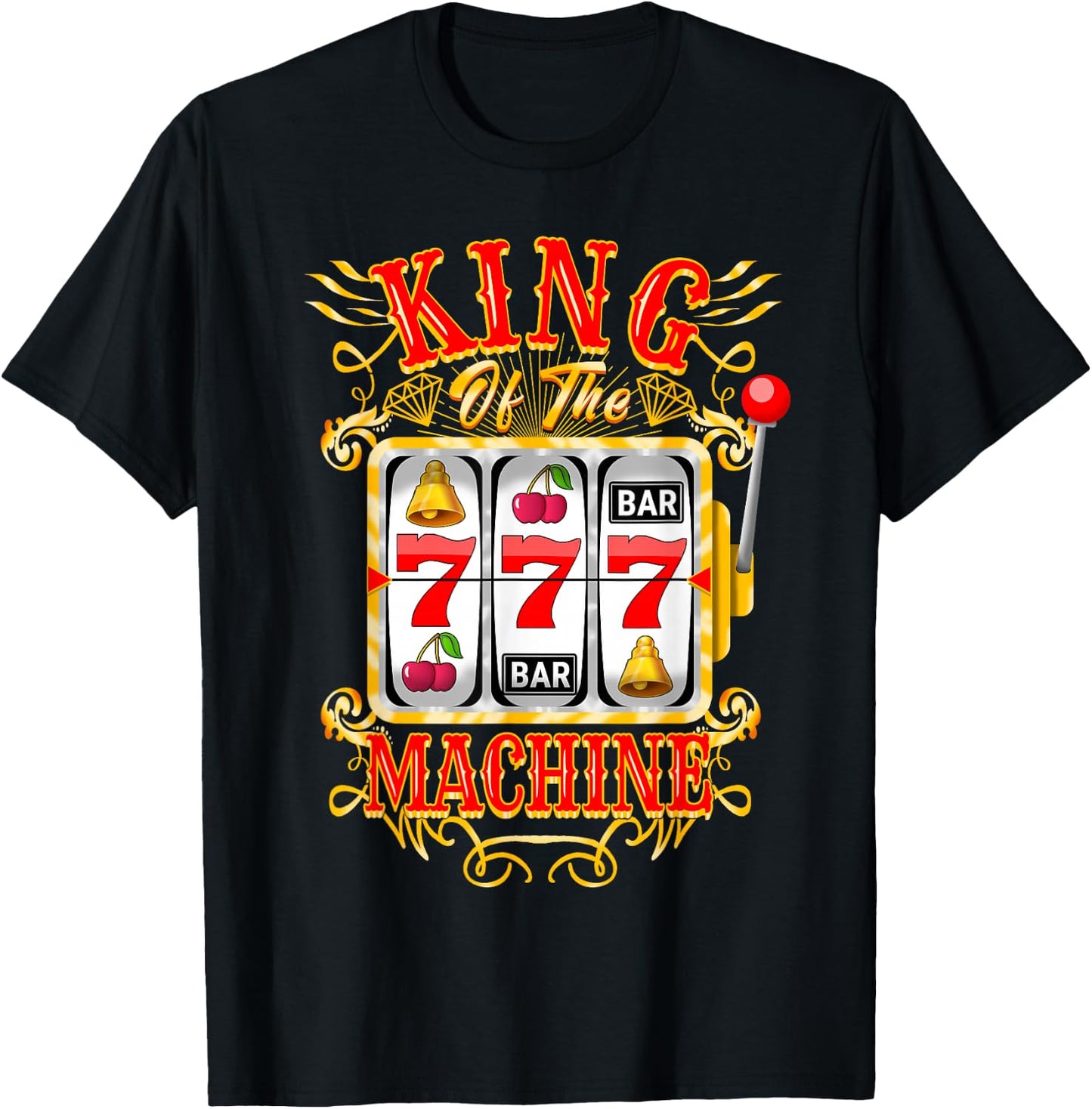 King of The Slot Machine Casino Gambling Lover T-Shirt - T-Shirt | Black