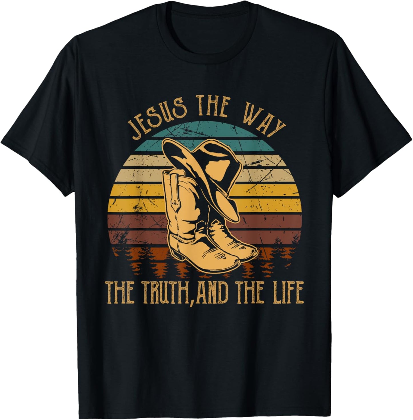 Jesus The Way, The Truth, And The Life Cowboy Boot Hat T-Shirt - T-Shirt | Black
