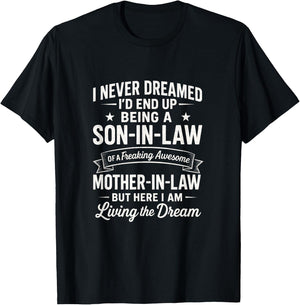 I Never Dreamed Son-in-Law - Living The Dream T-Shirt - T-Shirt | Black