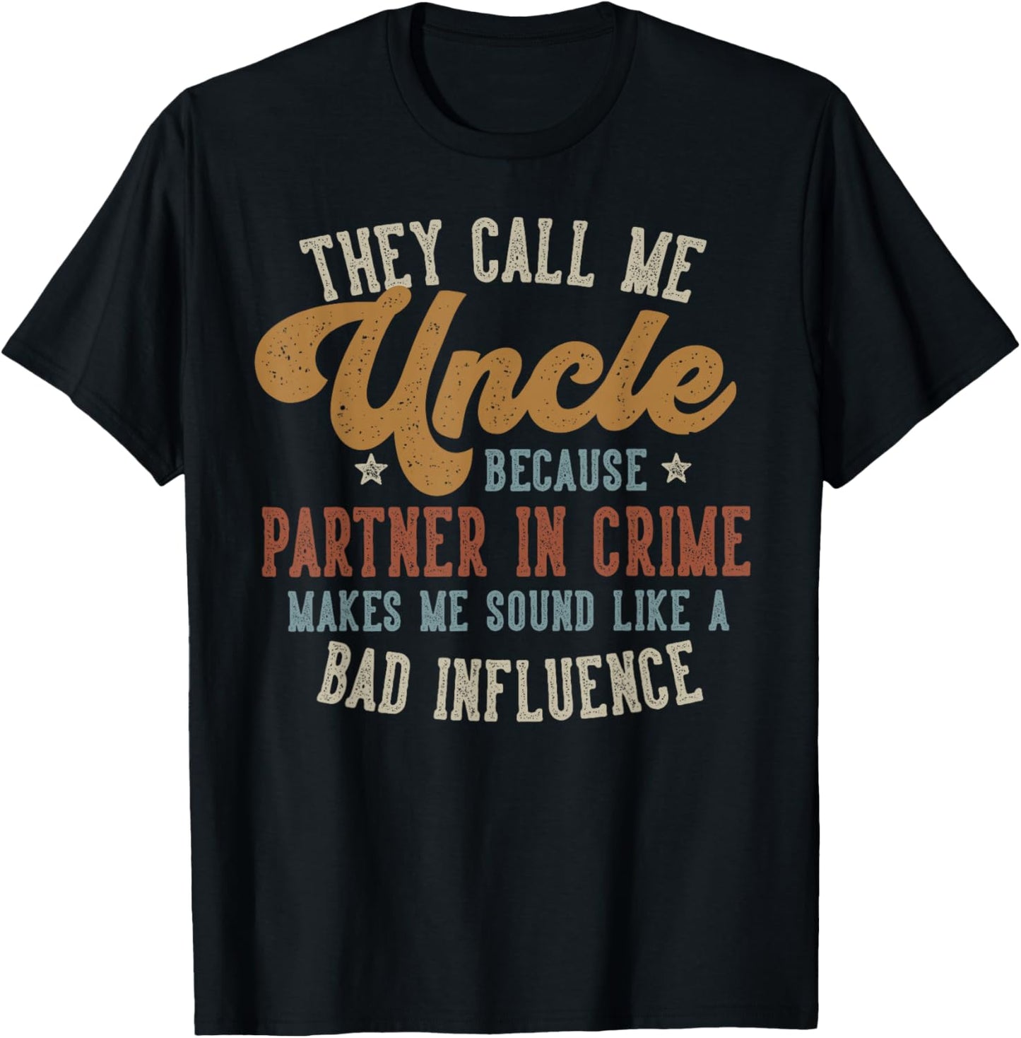 They Call Me Uncle Funny Father's Day Uncle T-Shirt - T-Shirt | Black