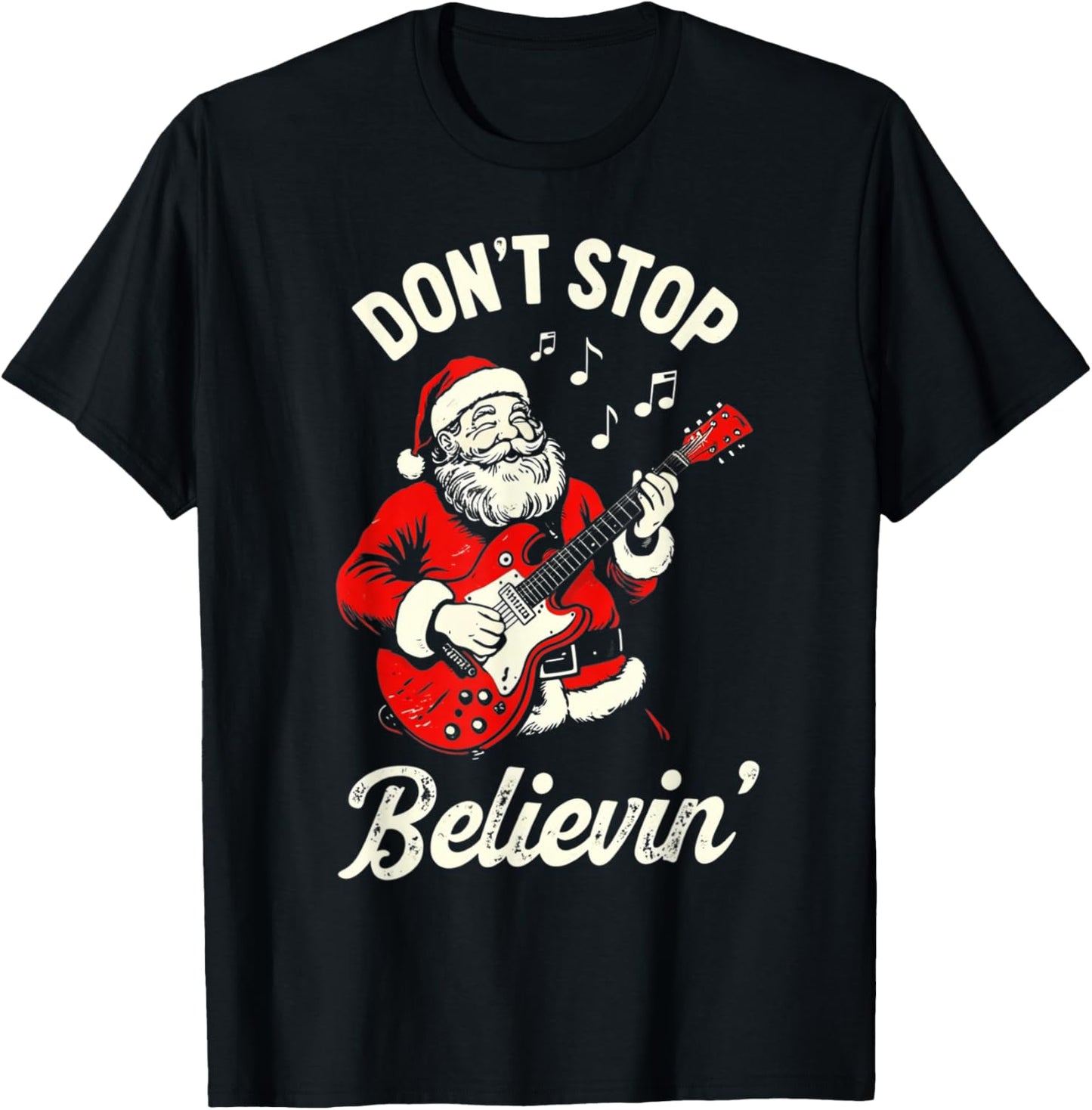 Don't stop believing funny Santa playing guitar Christmas T-Shirt - T-Shirt | Black