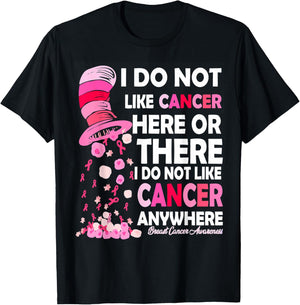 I Do Not Like Cancer Here Or There I Do Not Like Cancer T-Shirt - T-Shirt | Black