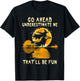 Halloween Costume Go Ahead Underestimate Me Fun Witch Spooky T-Shirt - T-Shirt | Black