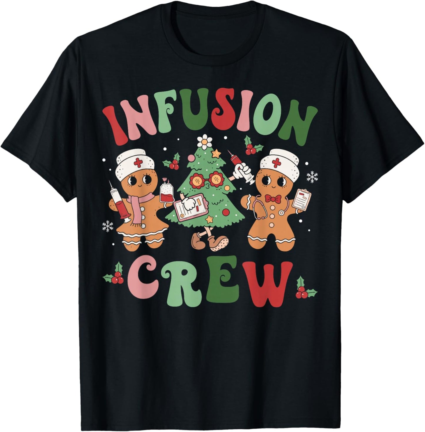 Snowman Infusion Nurse Crew Gingerbread Christmas Nurse T-Shirt - T-Shirt | Black