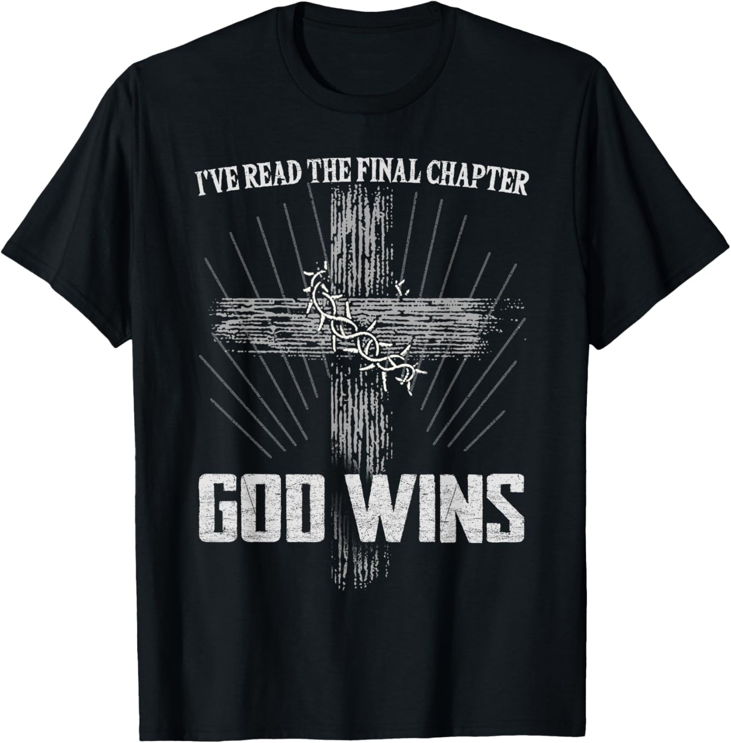 God Wins I’ve Read Final Chapter Christian Faith In Christ T-Shirt - T-Shirt | Black