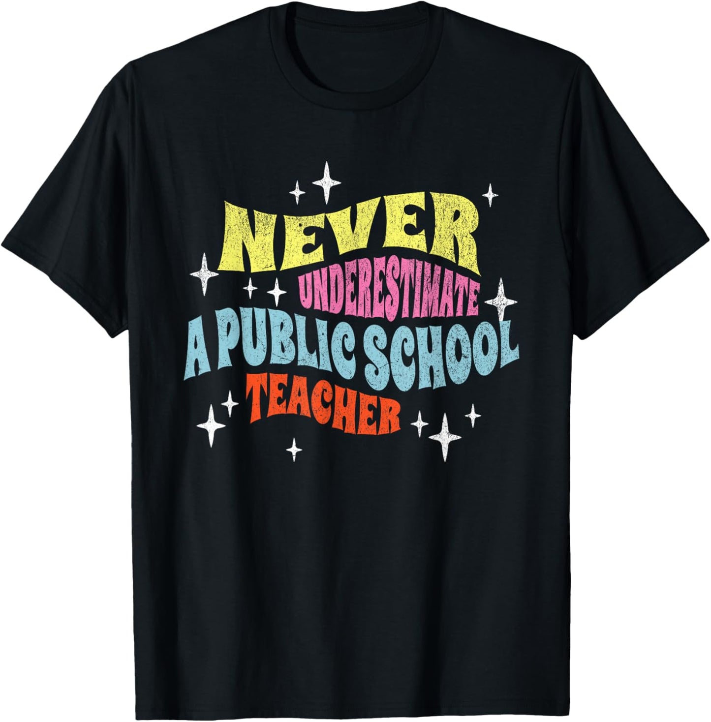 Never Underestimate a Public School Teacher Motivational T-Shirt - T-Shirt | Black