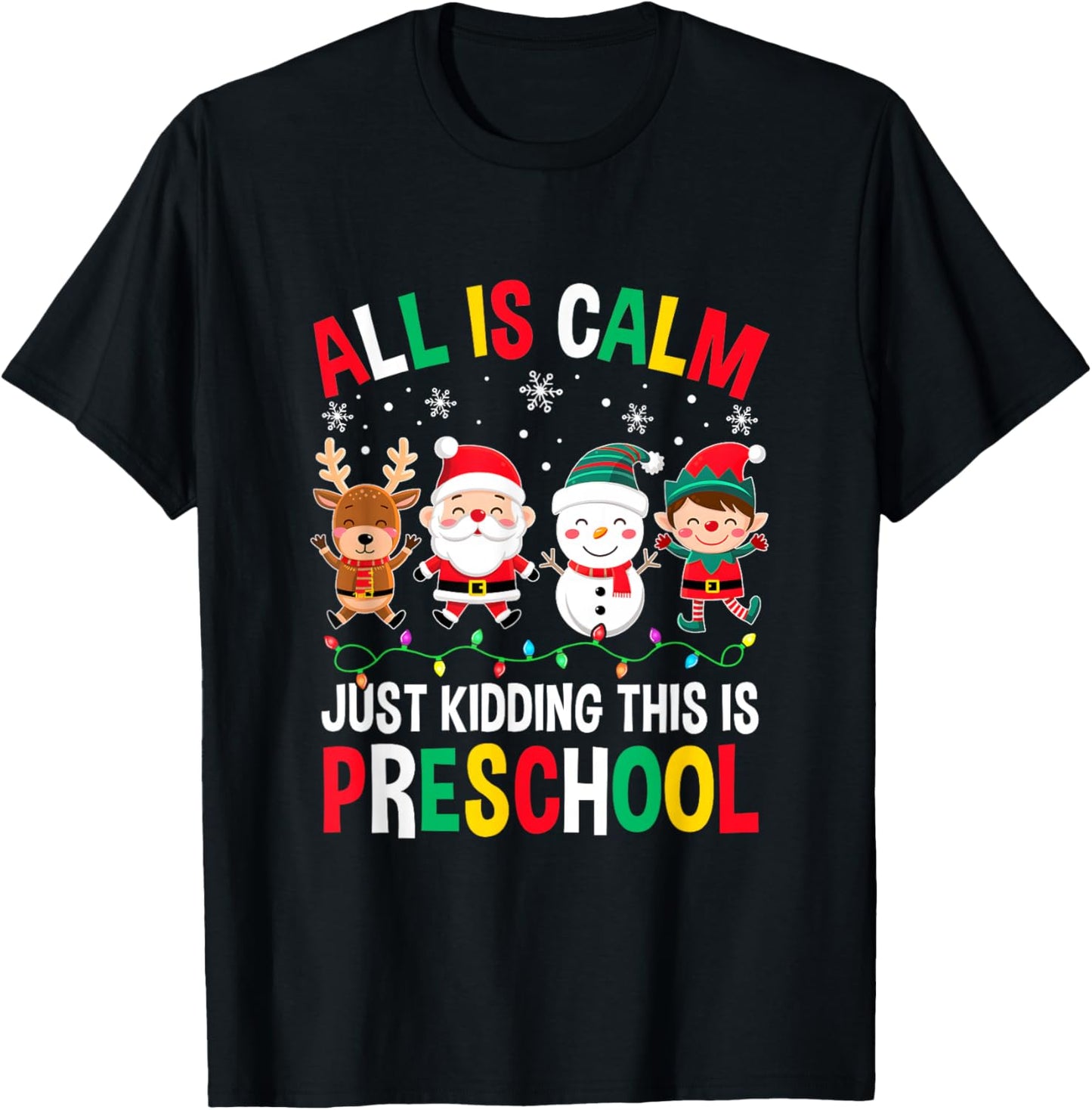 All Is Calm Just Kidding This Is Preschool Christmas T-Shirt - T-Shirt | Black