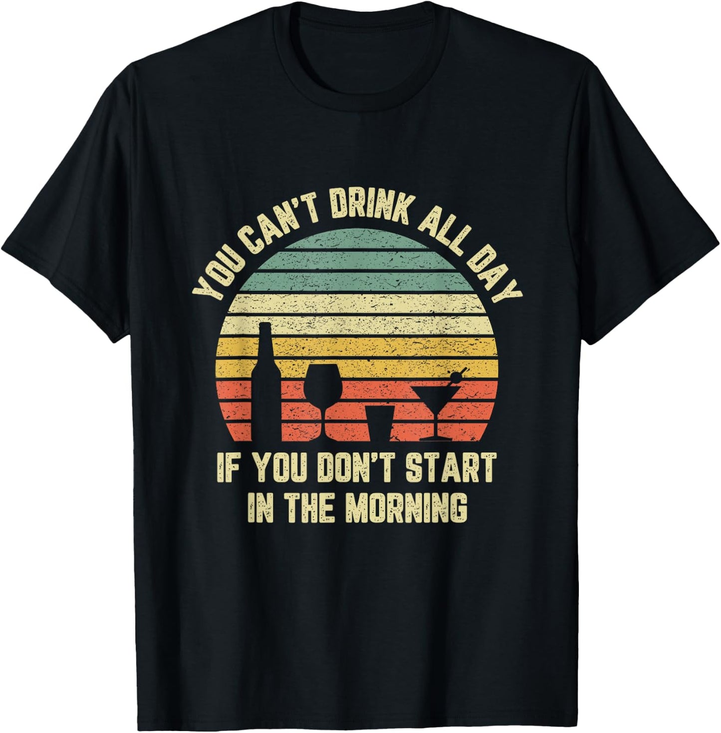 Funny Day Drinking Shirt Can't Drink All Day Retro Drinking T-Shirt - T-Shirt | Black