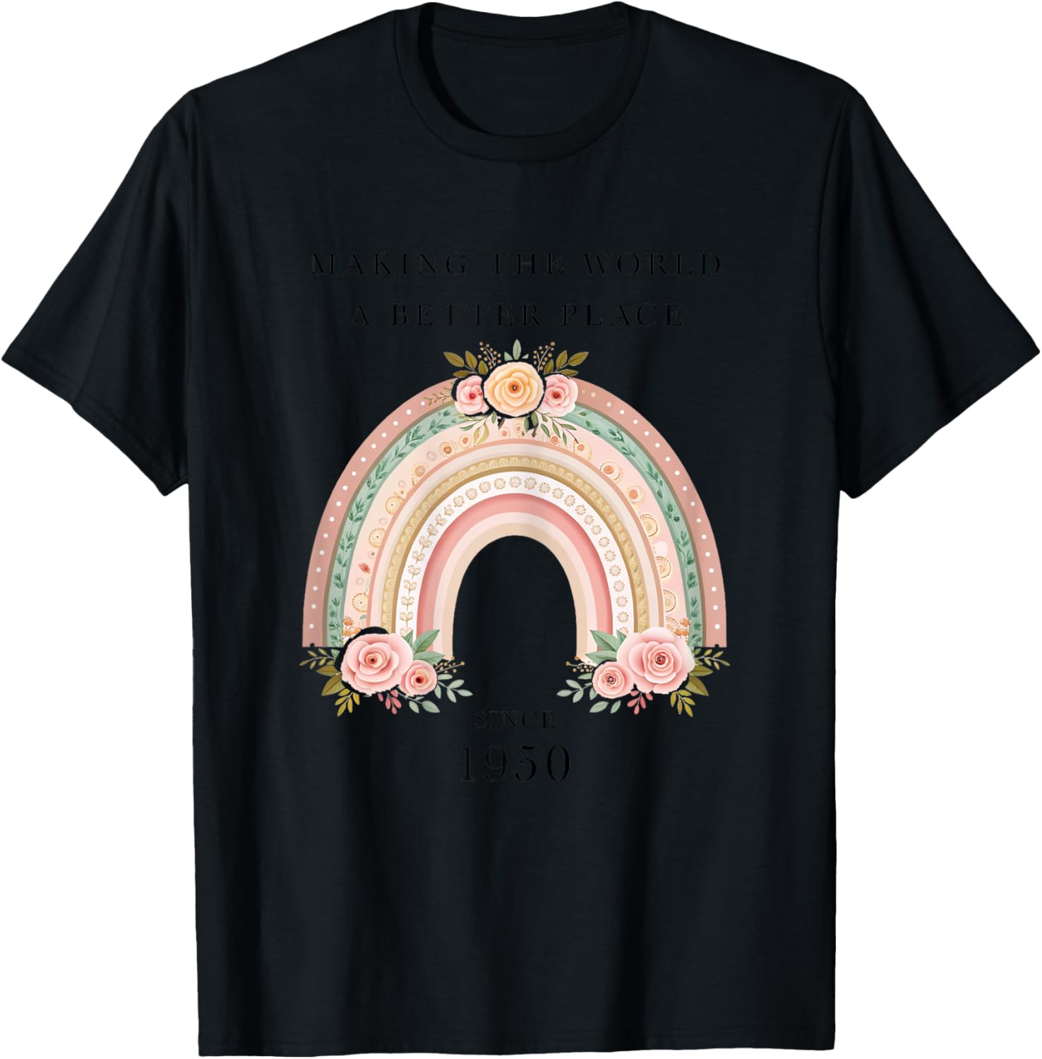 Making the World a Better Place since 1950 Women Birthday T-Shirt - T-Shirt | Black