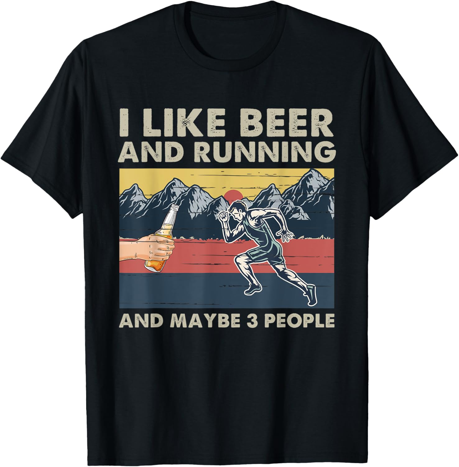 I Like Beer And Running And Maybe 3 People Funny Runners T-Shirt - T-Shirt | Black