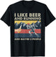 I Like Beer And Running And Maybe 3 People Funny Runners T-Shirt - T-Shirt | Black