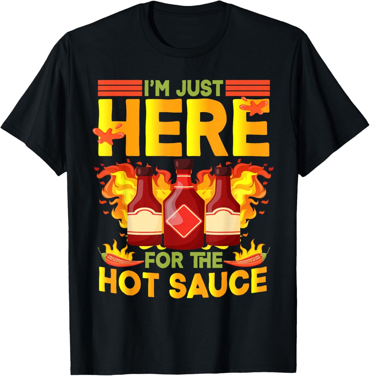 Mexican Food I'm Just Here For The Hot Sauce Hot Sauces T-Shirt - T-Shirt | Black