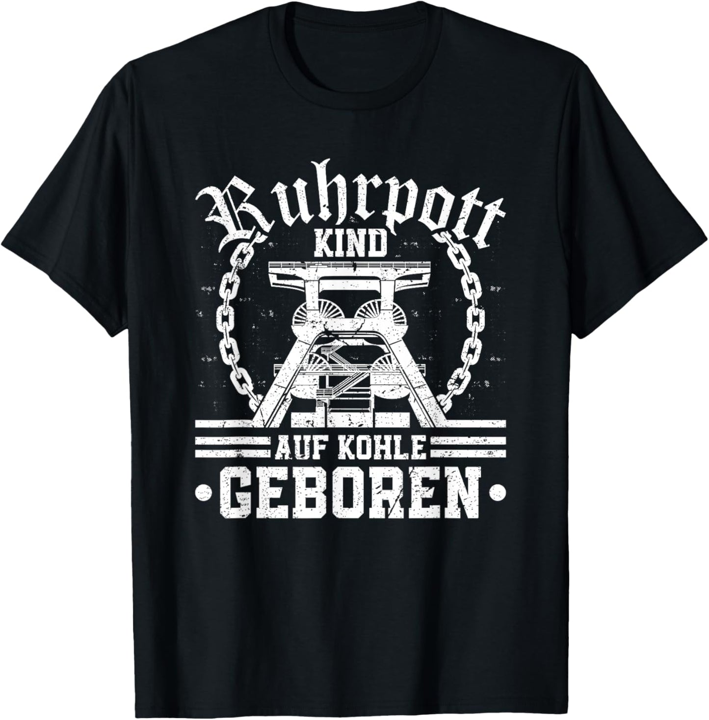 Ruhrpott Kind Auf Kohle Geboren Heimat Bergbau Glück Auf T-Shirt - T-Shirt | Black