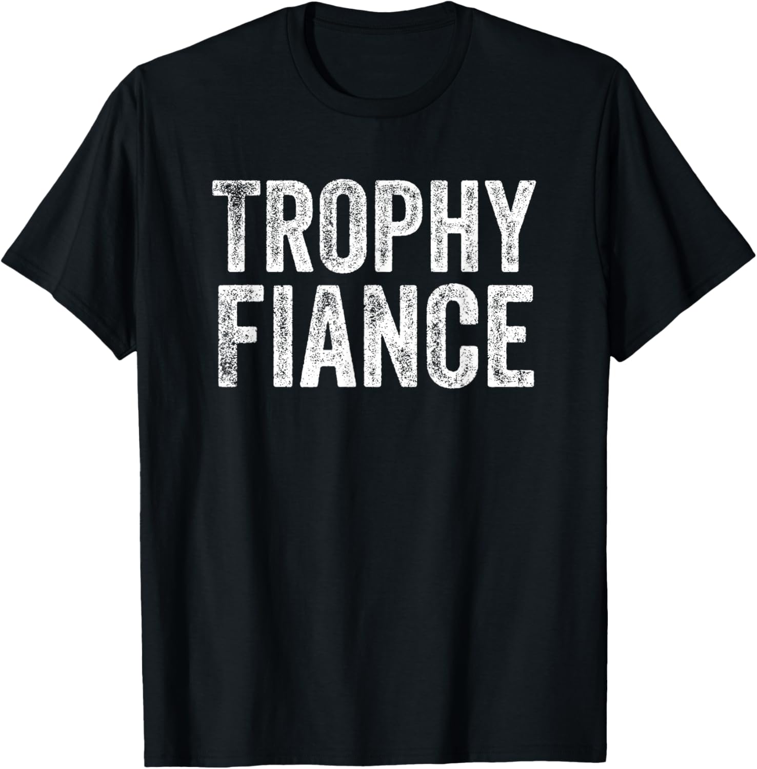 Trophy Fiance T-Shirt - T-Shirt | Black