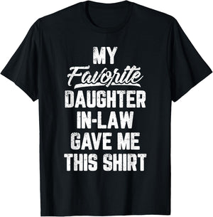 My Favorite Daughter In Law Gave Me This Shirt Father's Day T-Shirt - T-Shirt | Black