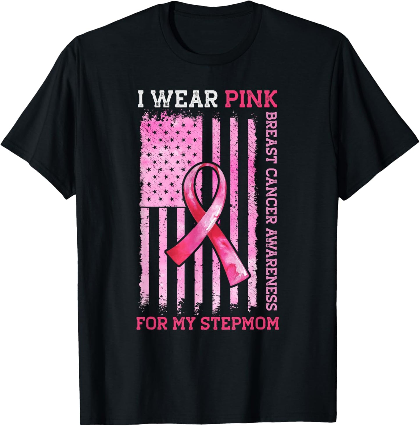 I Wear Pink For My Stepmom American Flag Breast Cancer T-Shirt - T-Shirt | Black