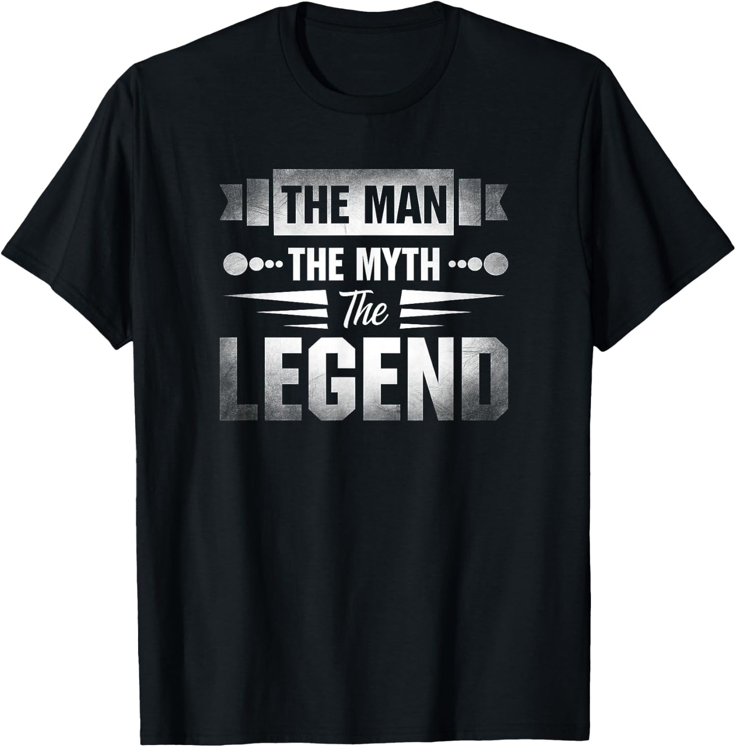 The Man the Myth the Legend T-Shirt - T-Shirt | Black
