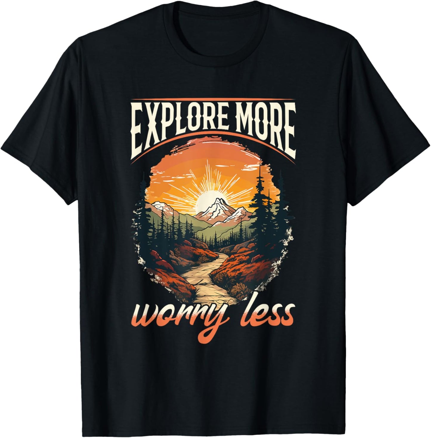 Hiking Outdoors Hike Mountains - Explore more, worry less T-Shirt - T-Shirt | Black
