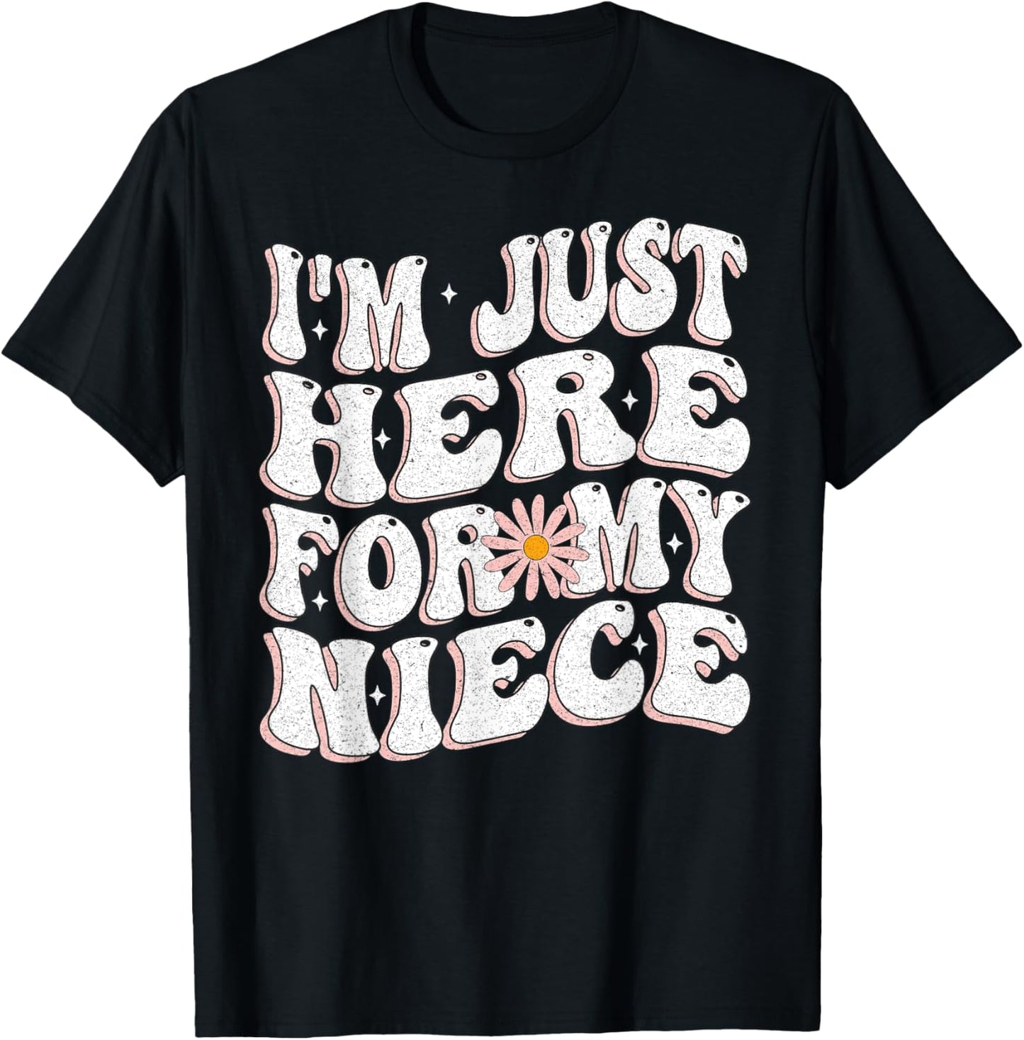 I'm Just Here For My Niece funny for aunt and Uncle T-Shirt - T-Shirt | Black