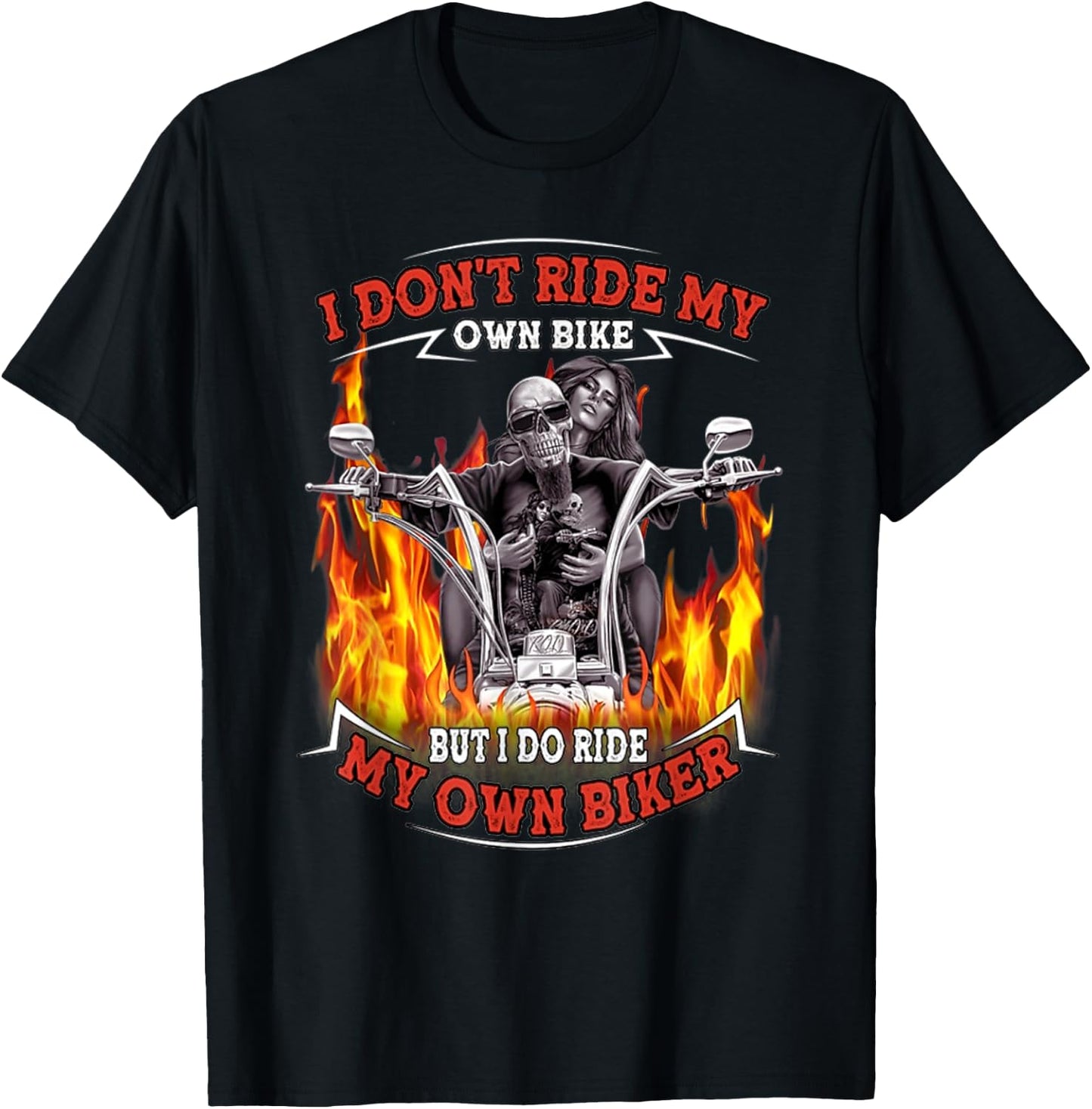 I Don't Ride My Own Bike But I Do Ride My Own Biker - Skull T-Shirt - T-Shirt | Black