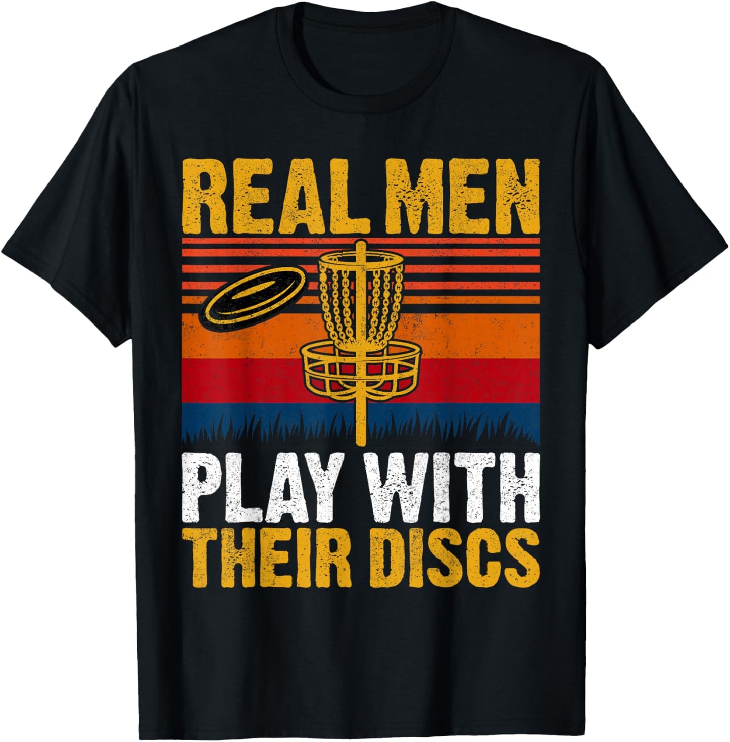 Real Men Play with Their Discs Disc Golf Shirts Men T-Shirt - T-Shirt | Black