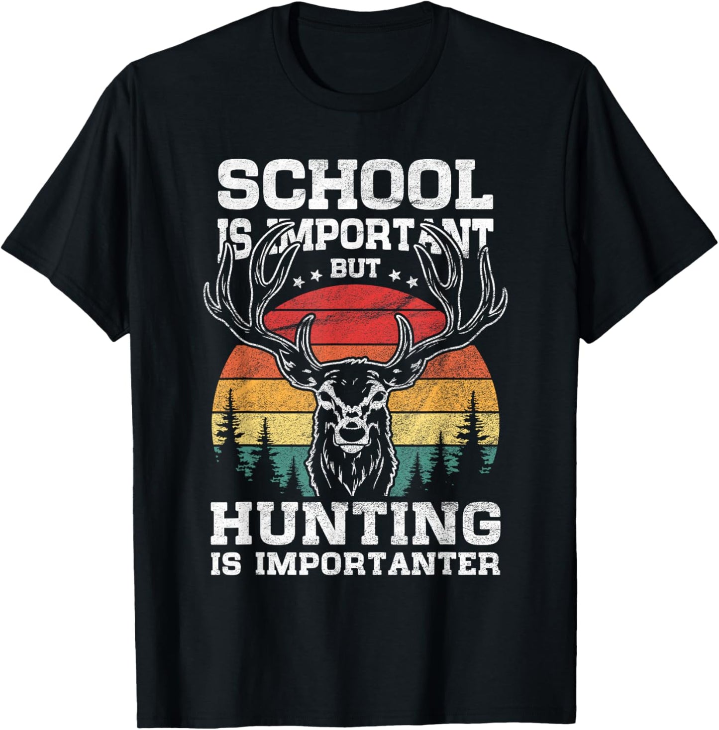School is important But Hunting is importanter Funny Hunter T-Shirt - T-Shirt | Black