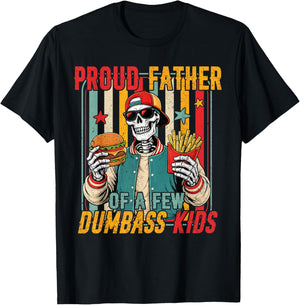 Proud Father of A Few Dumbass Kids Skeleton Dad Father's Day T-Shirt - T-Shirt | Black