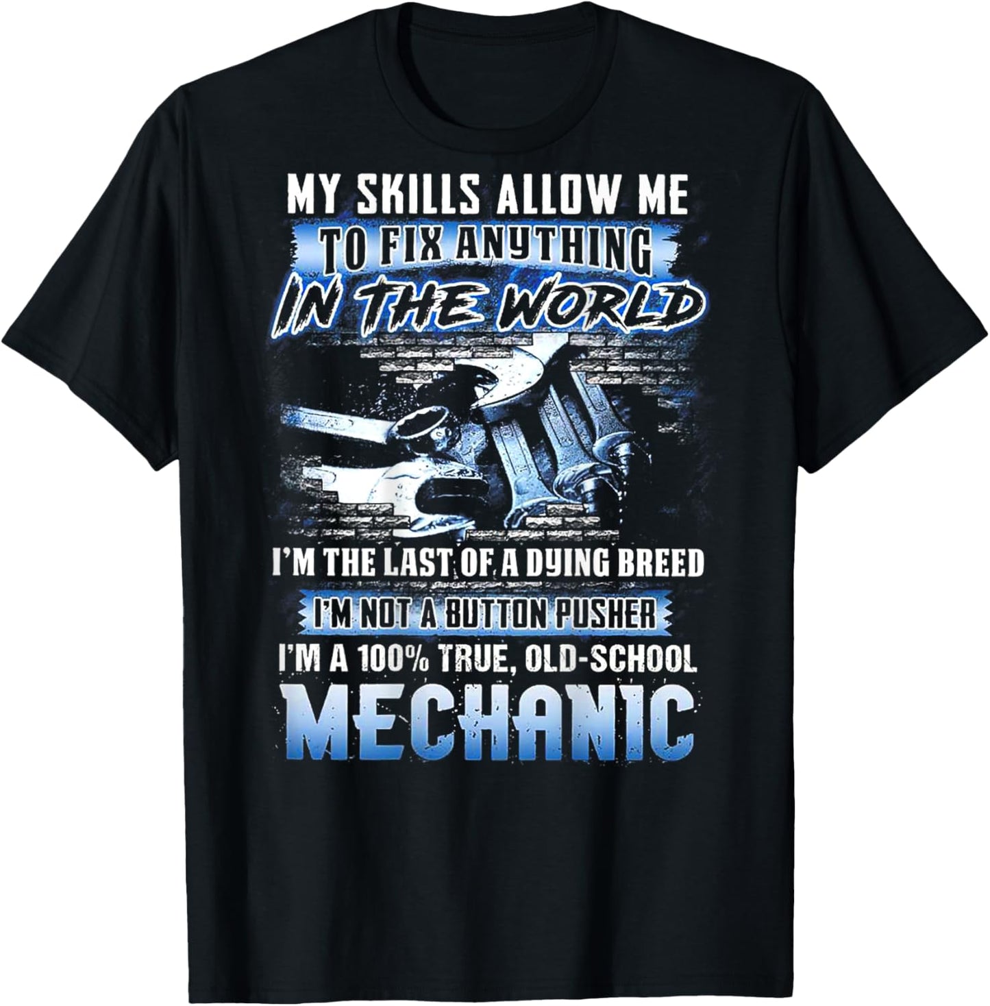 My Skills Allow Me To Fix Anything In The World (on back) T-Shirt - T-Shirt | Black