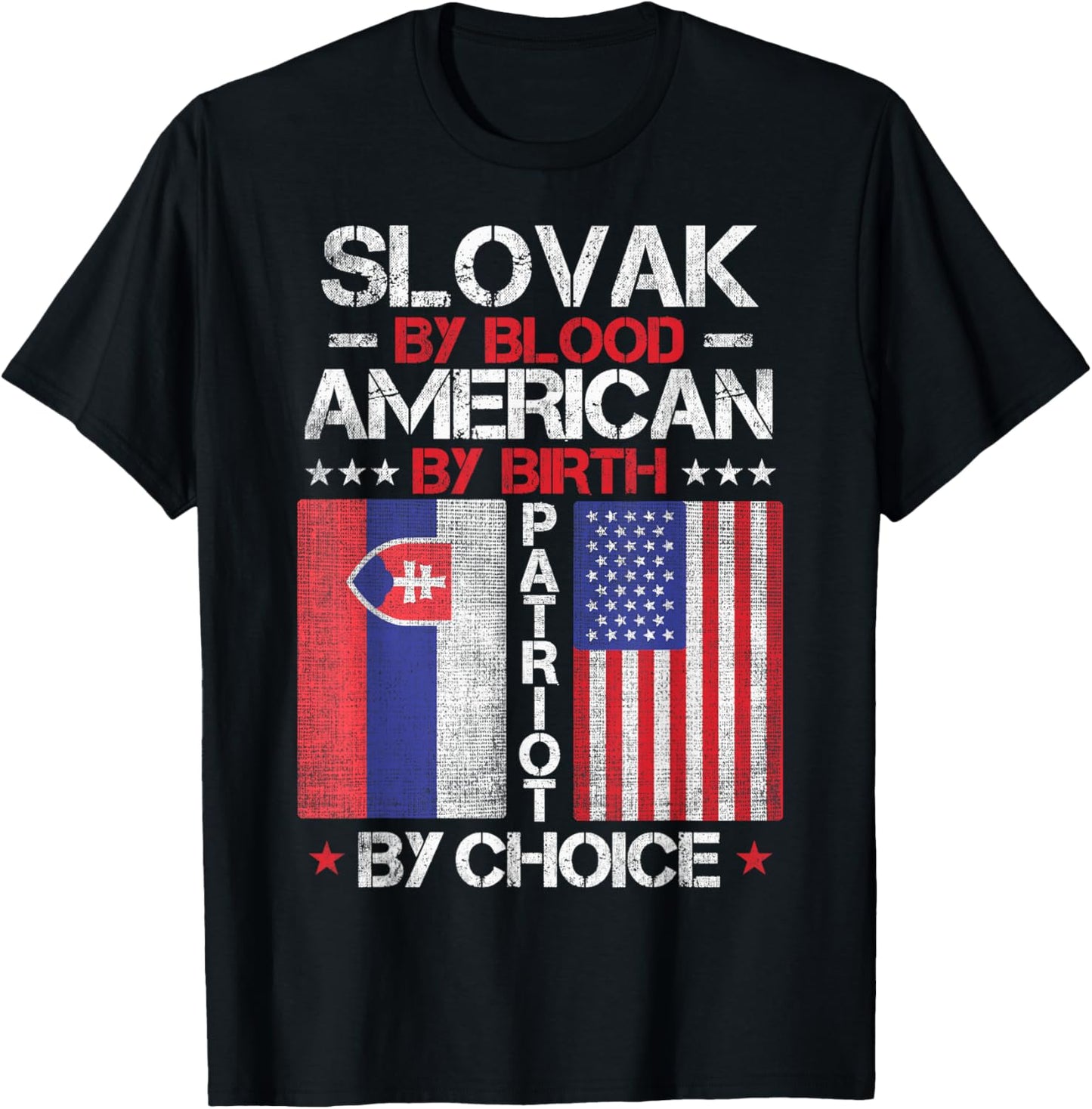 Slovak By Blood American By Birth Patriot By Choice T-Shirt - T-Shirt | Black