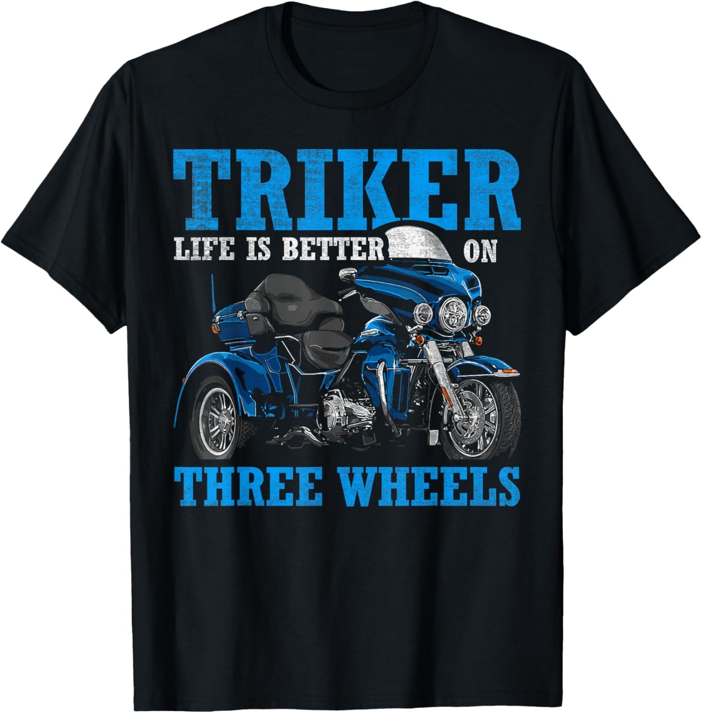 Triker - Life Is Better On Three Wheels - Motorcycle Trike T-Shirt - T-Shirt | Black