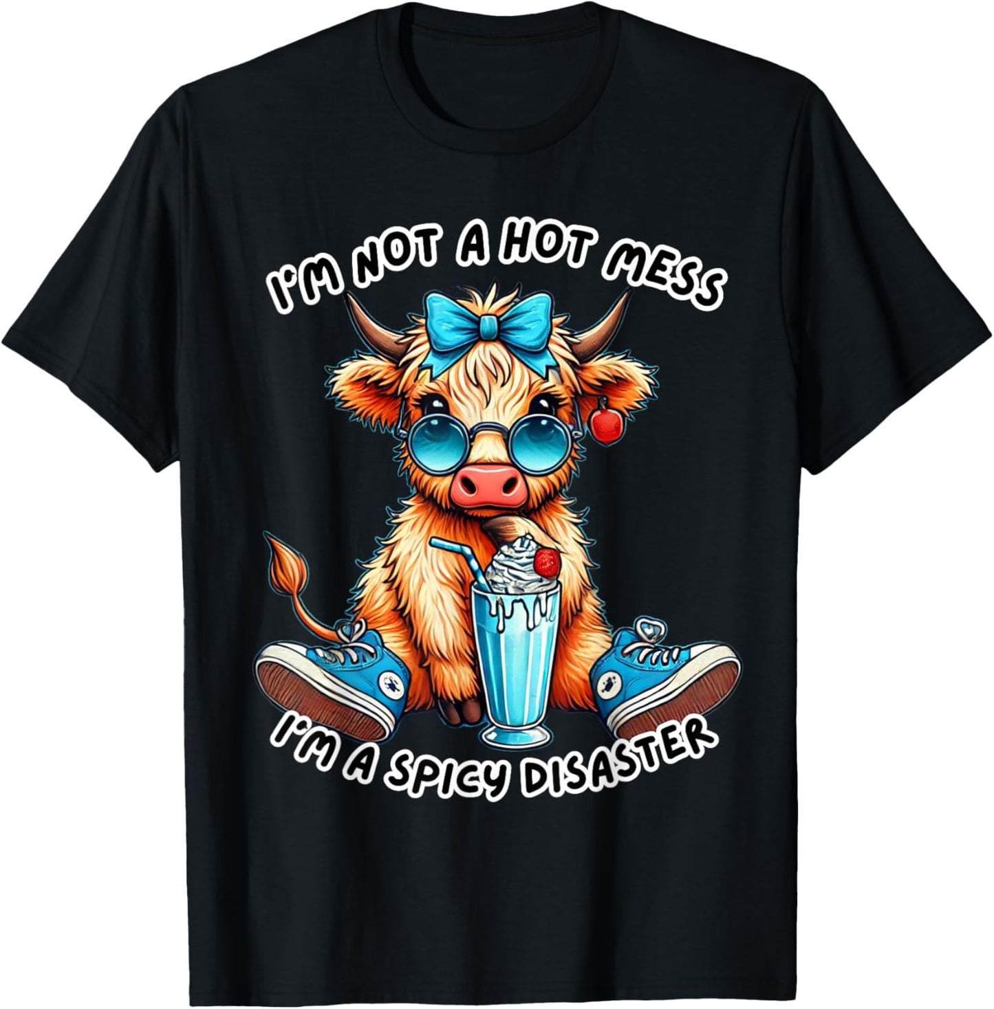 I'm Not A Hot Mess In A Spicy Disaster Cute Highland Cow T-Shirt - T-Shirt | Black