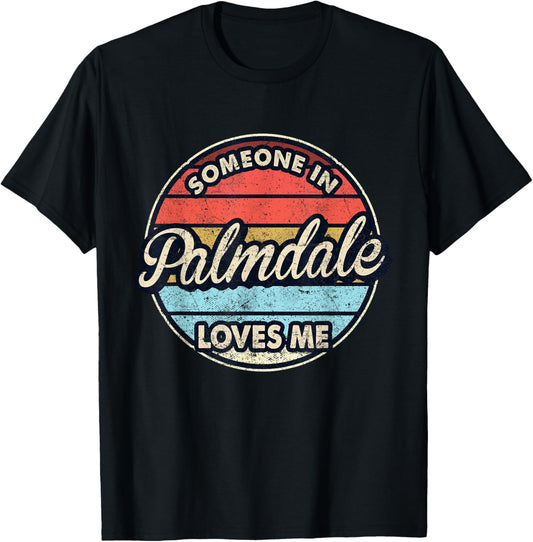 Someone In Palmdale Loves Me City US USA T-Shirt - T-Shirt | Black