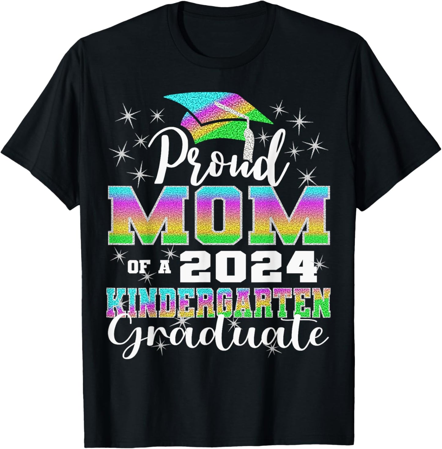 Proud Mom of Kindergarten Graduate 2024 Graduation Mom T-Shirt - T-Shirt | Black