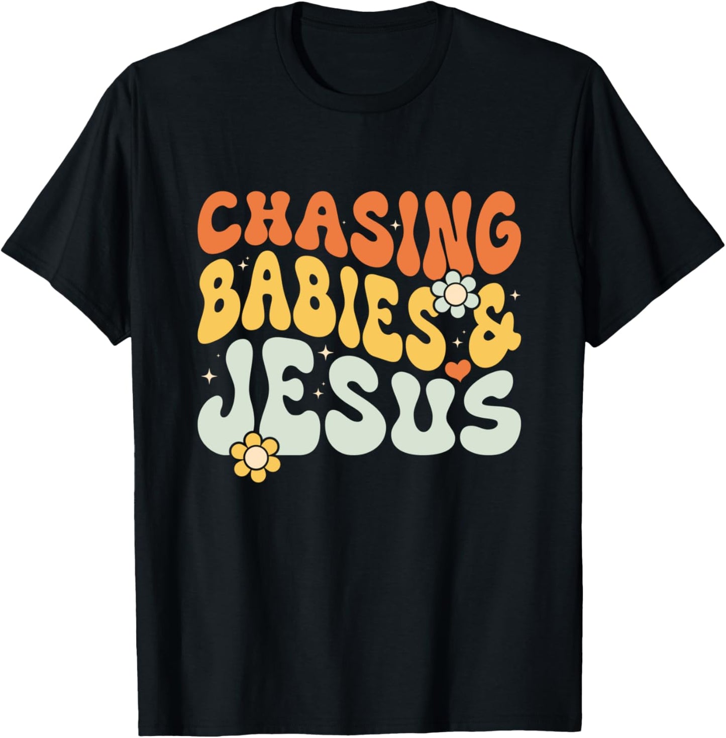 Chasing Babies And Jesus Religious Christian T-Shirt - T-Shirt | Black