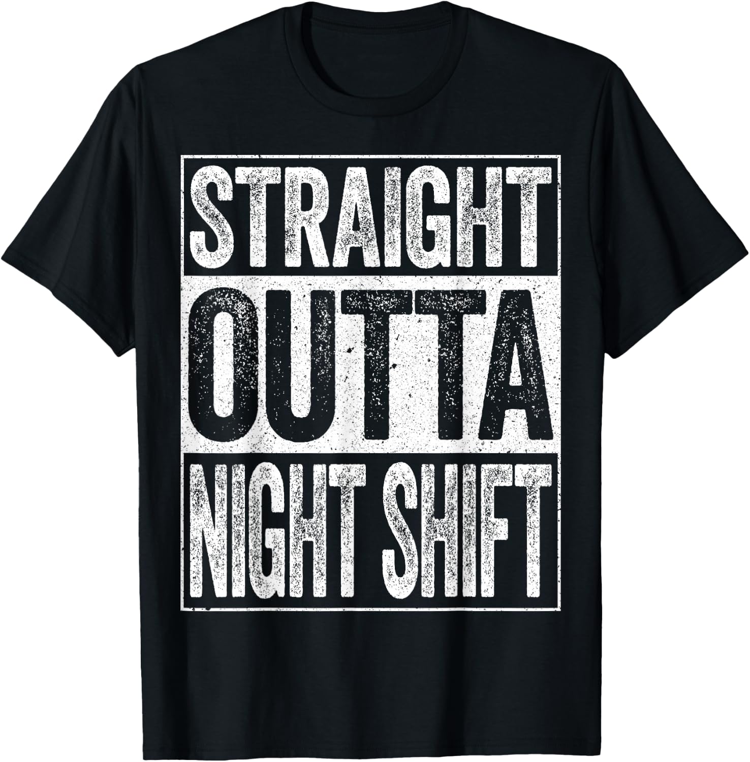Straight Outta Night Shift Shirt Men Women Night Job T-Shirt - T-Shirt | Black