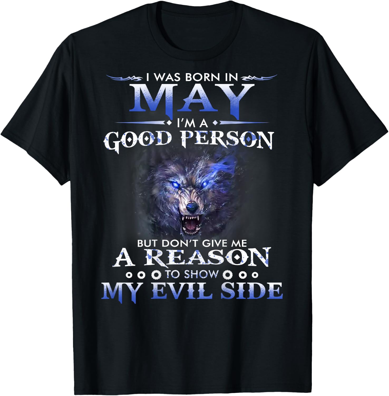 I was born in May I’m a good person T-Shirt - T-Shirt | Black