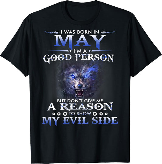 I was born in May I’m a good person T-Shirt - T-Shirt | Black