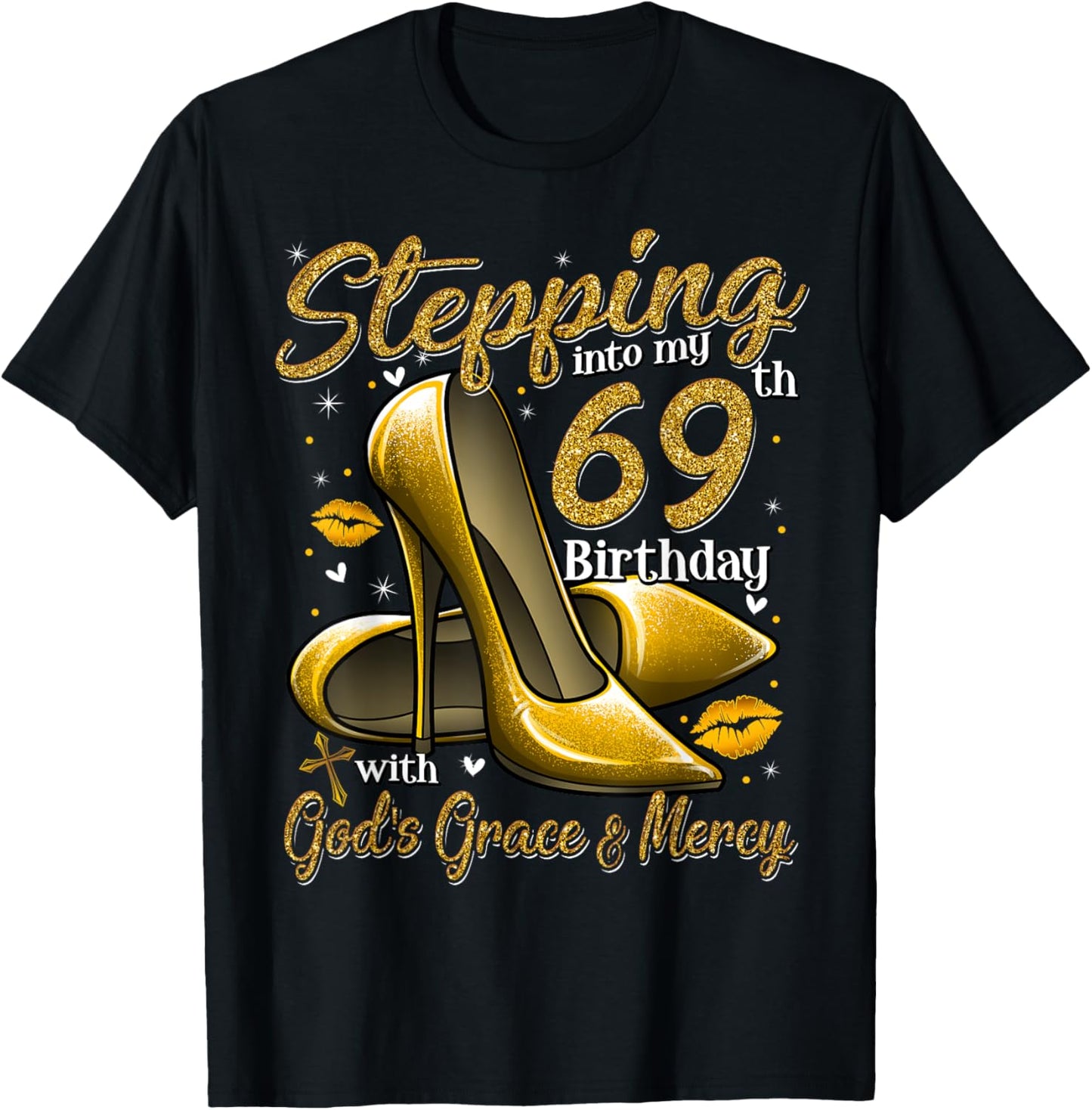 High Heels Stepping Into My 69th Birthday 69 and Fabulous T-Shirt - T-Shirt | Black