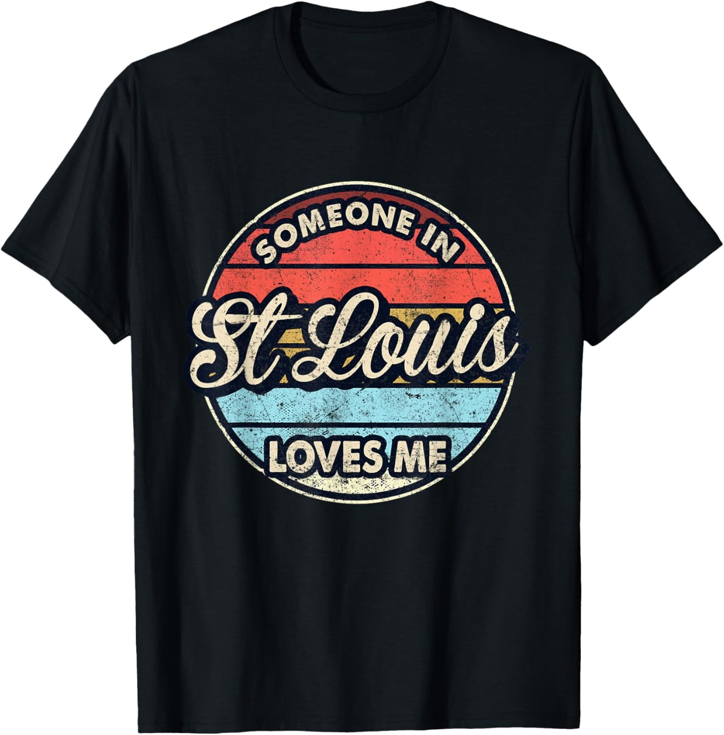Someone In St Louis Loves Me City US USA T-Shirt - T-Shirt | Black