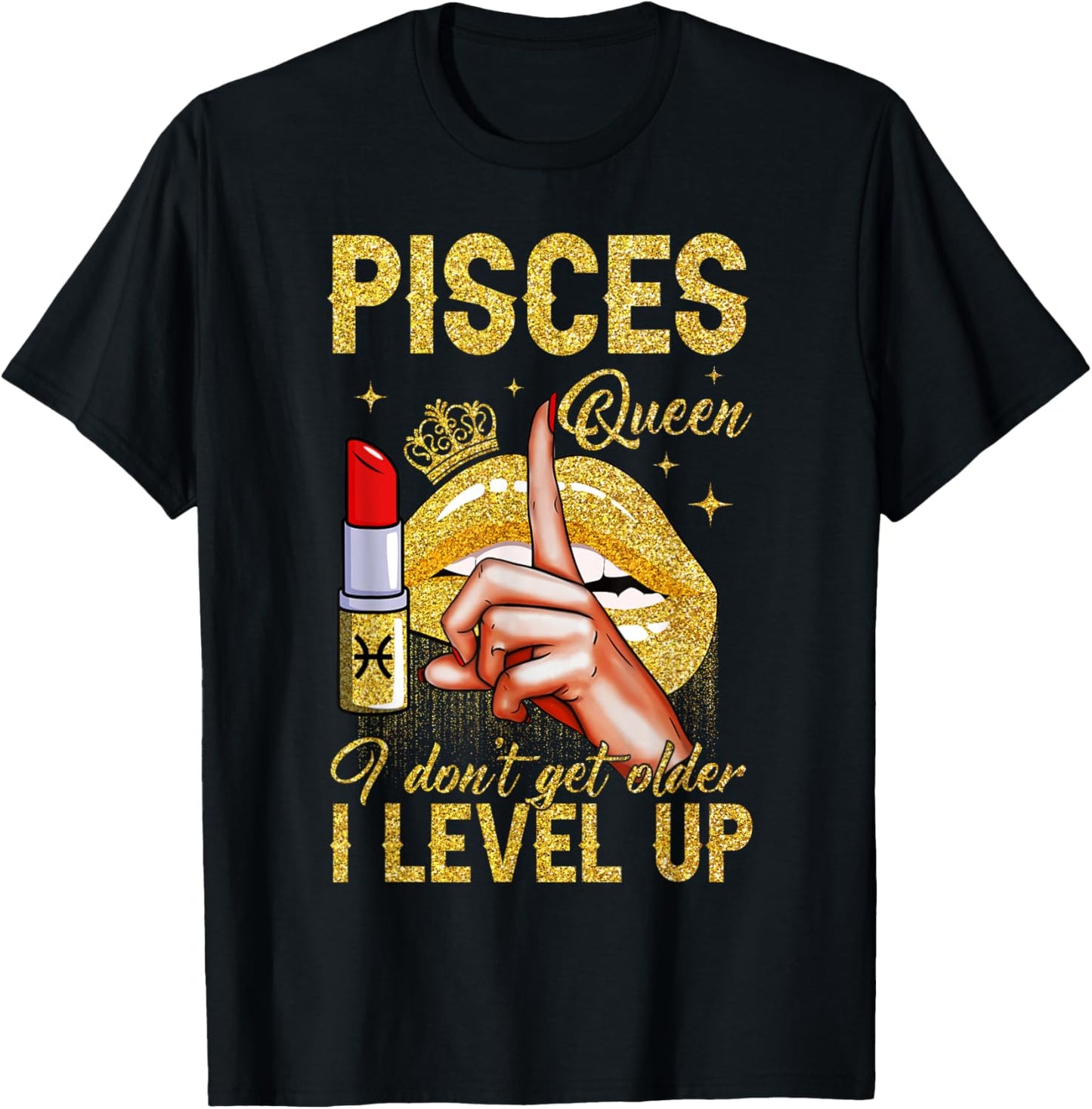 Pisces Queen I Level Up It's My Birthday Zodiac Sign T-Shirt - T-Shirt | Black