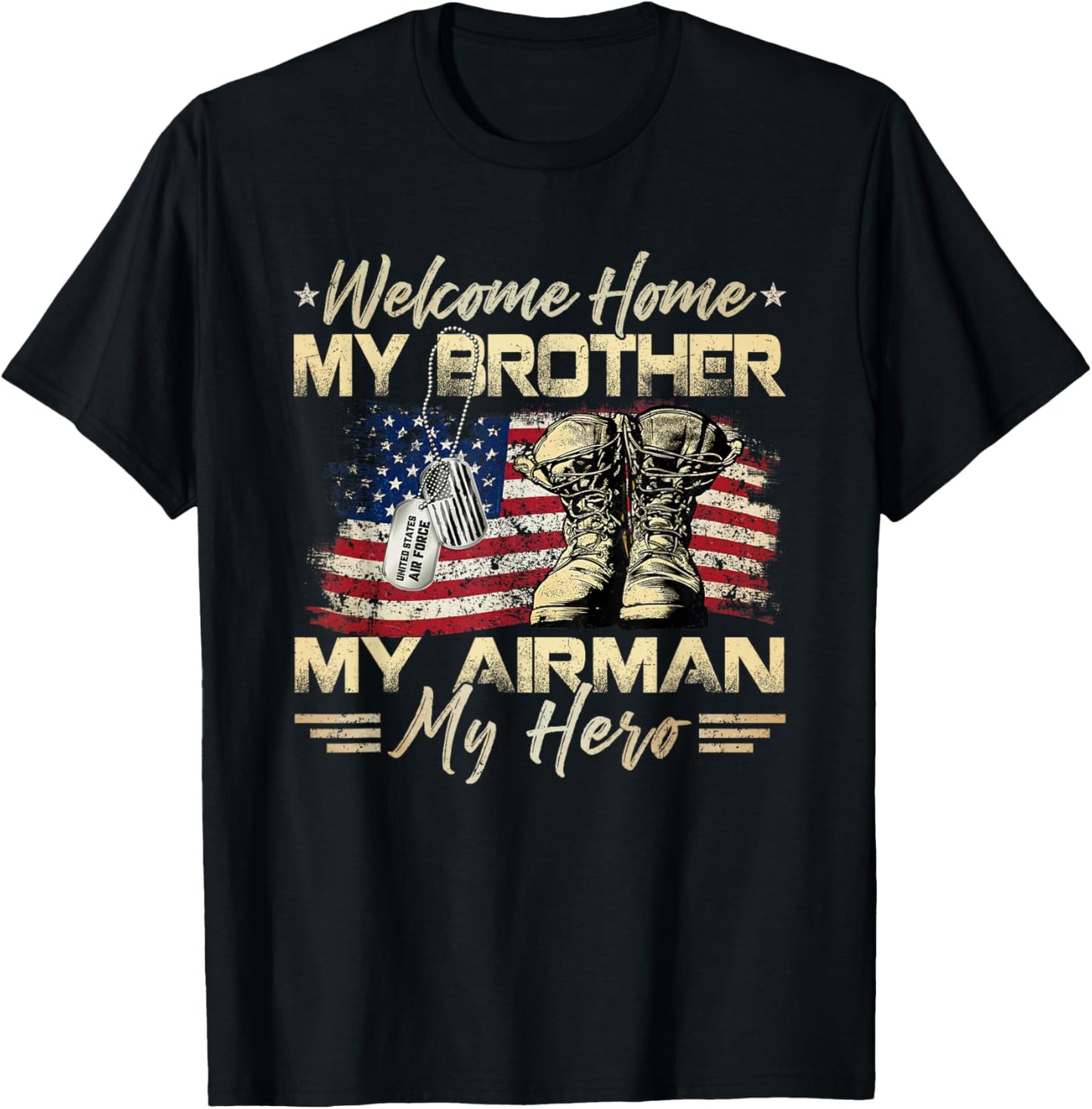 Welcome Home My Brother My Airman My Hero US Air Force T-Shirt - T-Shirt | Black