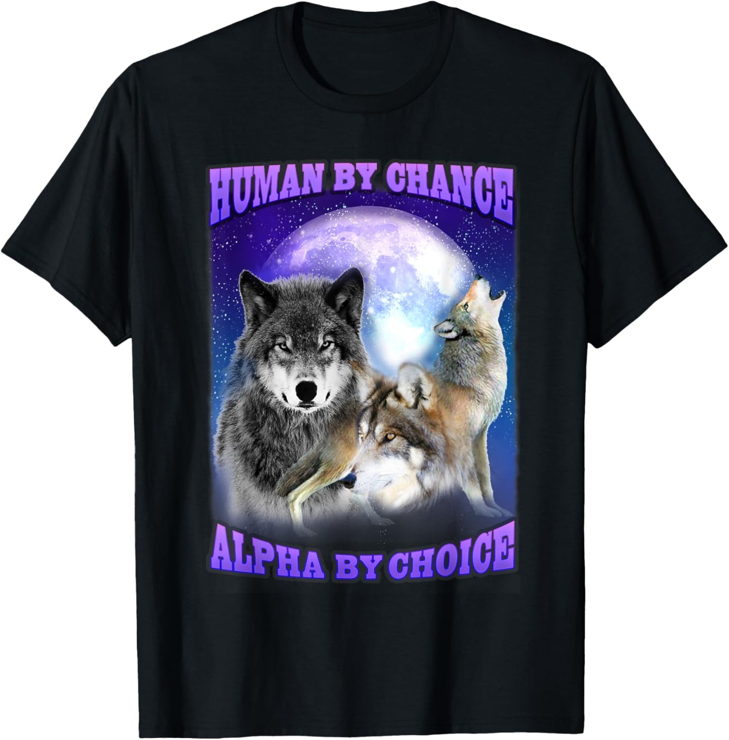 Human By Chance Alpha By Choice Alpha Wolf Women T-Shirt - T-Shirt | Black