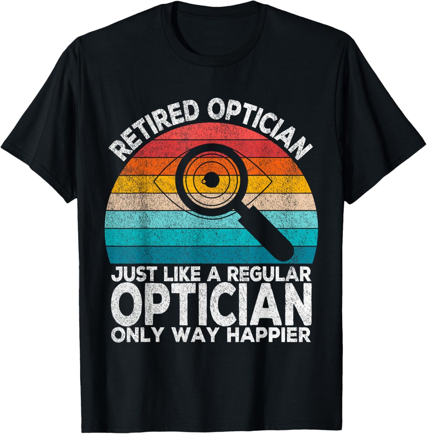 Funny Retired Optician Just Like A Normal Optician Retro T-Shirt - T-Shirt | Black