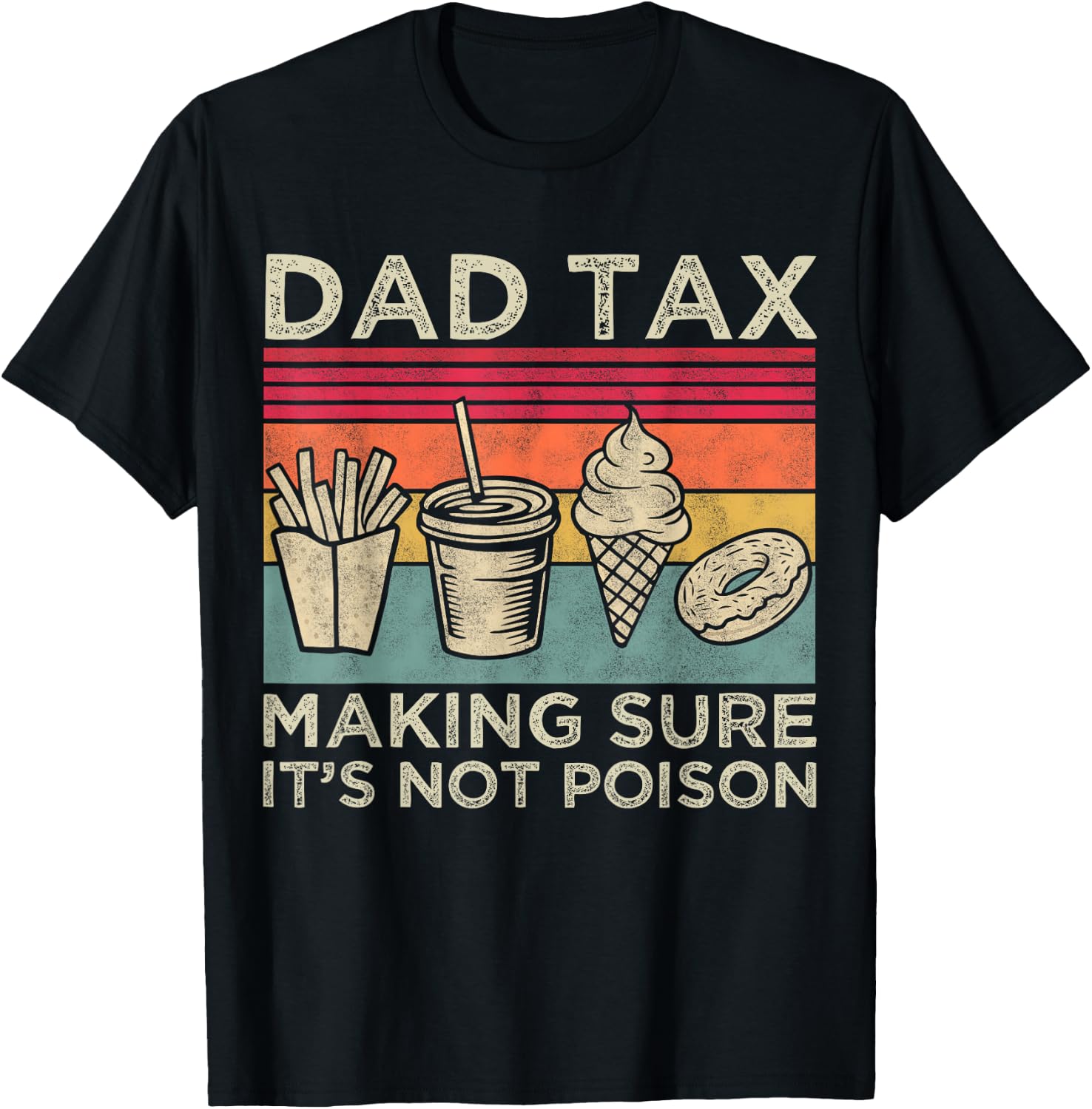 Dad Tax Making Sure It's Not Poison Funny Men Father’s Day T-Shirt - T-Shirt | Black