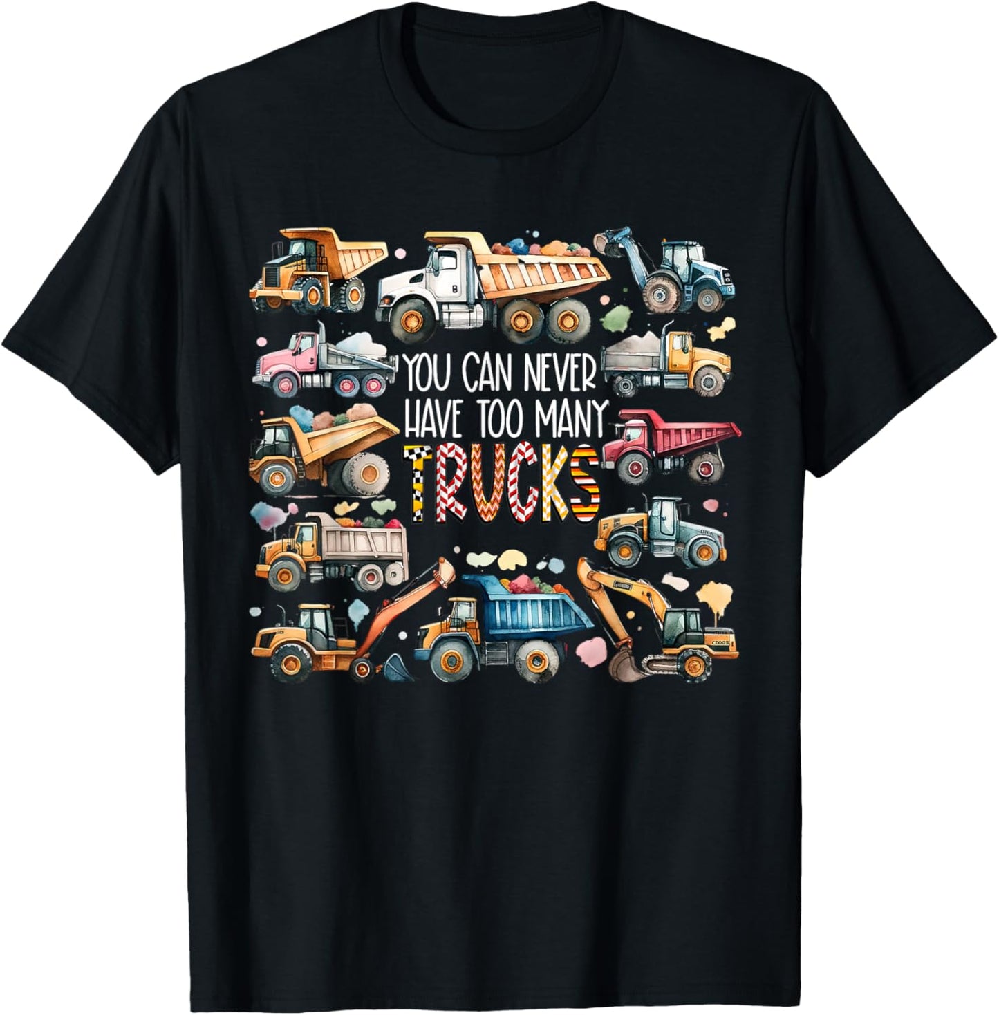 You Can Never Have Too Many Trucks Boys Construction Trucks T-Shirt - T-Shirt | Black