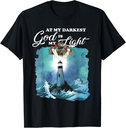 At My Darkest God Is My Lighthouse Light T-Shirt - T-Shirt | Black