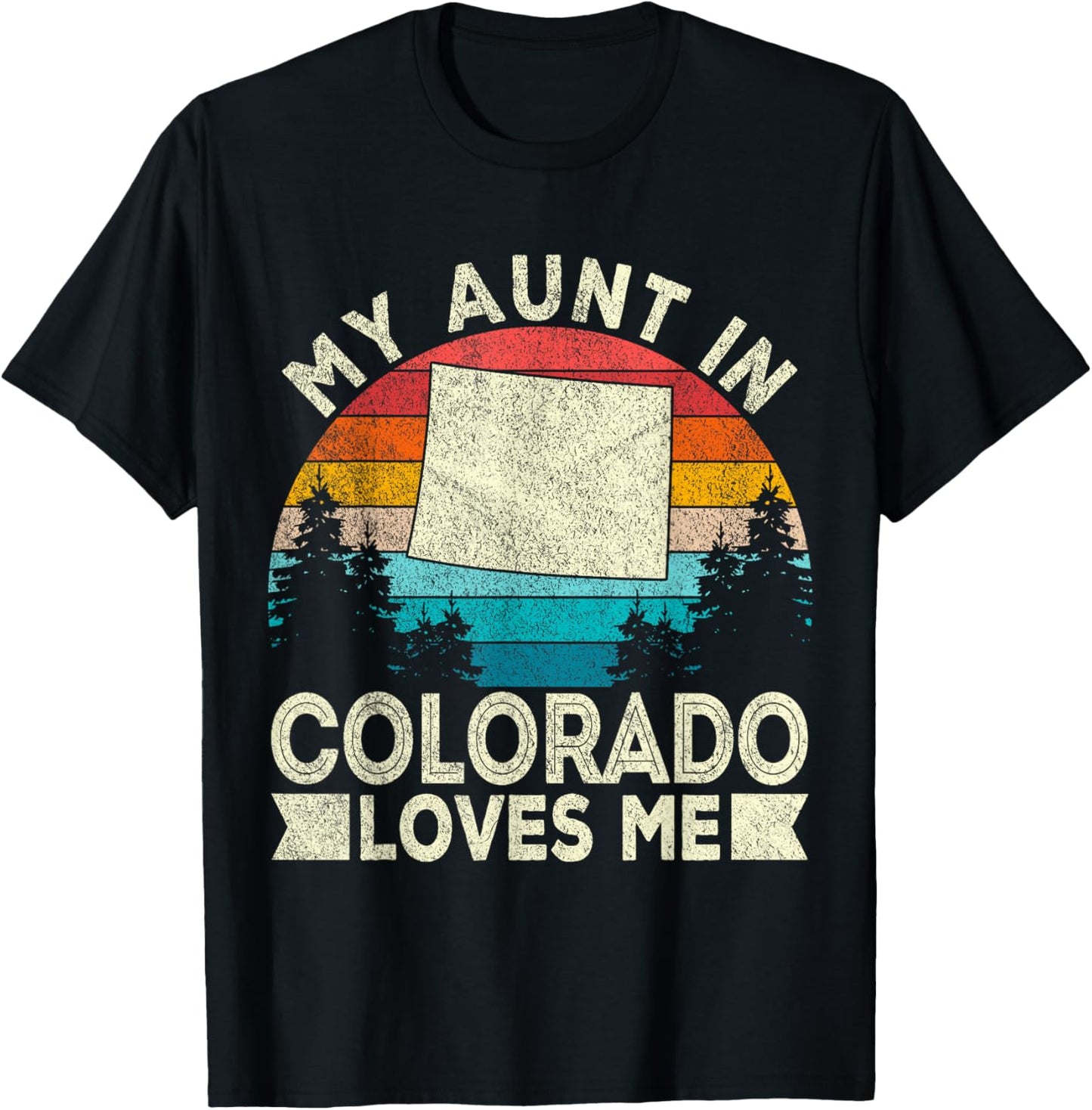 My Aunt In Colorado Loves Me Colorado Aunt RetroColorado T-Shirt - T-Shirt | Black