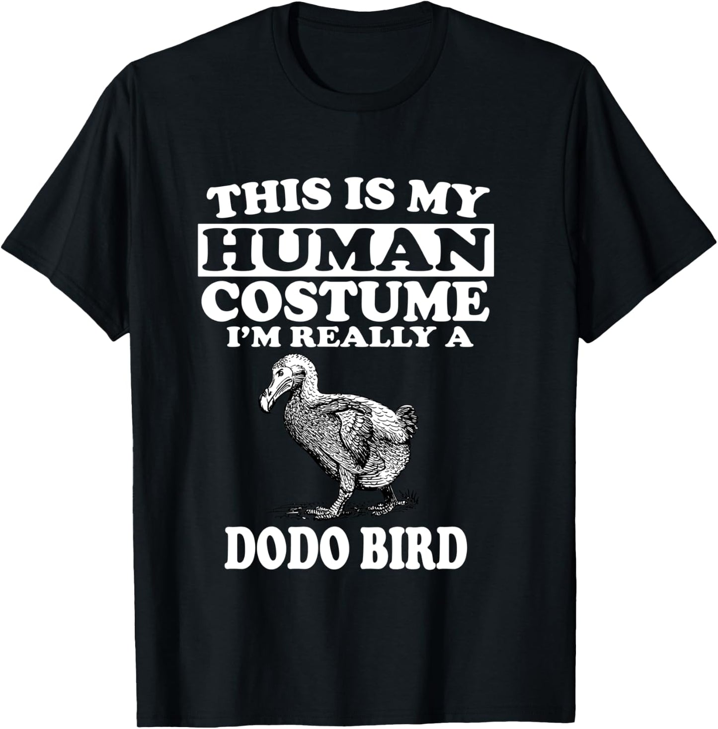 This Is My Human Costume I'm Really A Dodo Bird T-Shirt - T-Shirt | Black