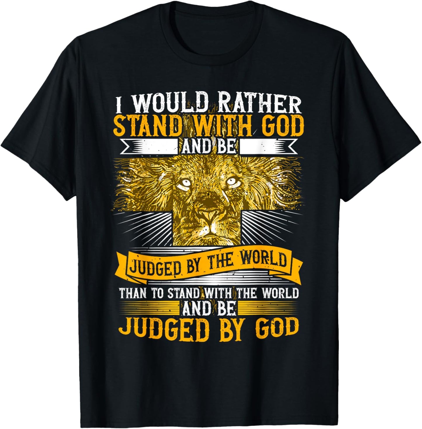 I Would Rather Stand With God, Faith In Jesus & Christian T-Shirt - T-Shirt | Black